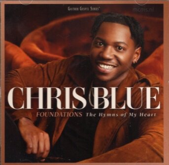 FOUNDATIONS Hymns of My Heart CD - Chris Blue | mcms.nl